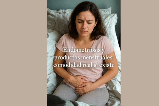 Endometriosis y menstruación dolorosa: una opción más segura y cómoda