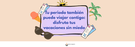 ¿Viajar con la regla? Cómo dejar de cancelar planes por menstruar