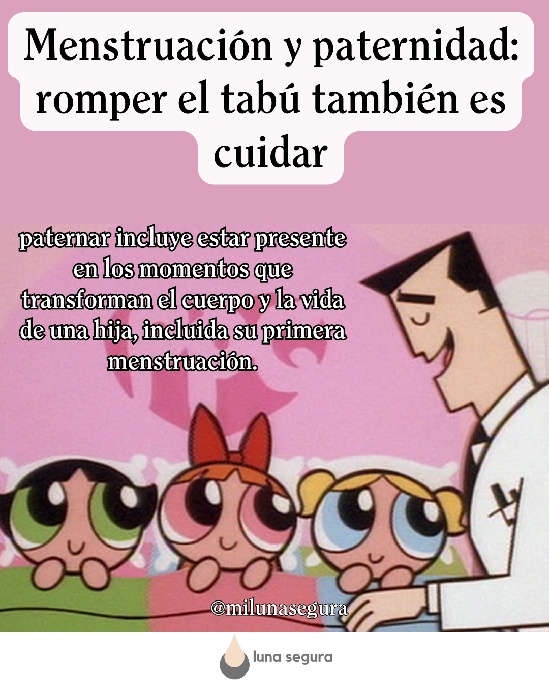 Menstruación y paternidad: romper el tabú también es cuidar