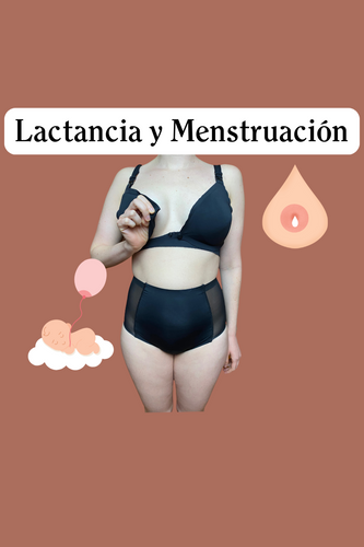 Lactancia y Menstruación:  lo básico que necesitas saber